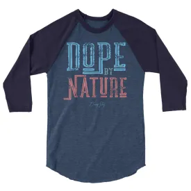 Dope by Nature 3/4 sleeve raglan shirt